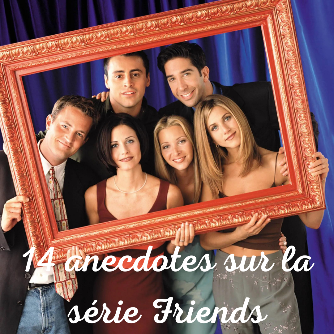 Friends” : 7 anecdotes que vous ne connaissiez pas sur la série culte :  Femme Actuelle Le MAG